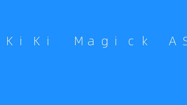 KiKi Magick ASMR